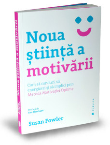 noua_stiinta_a_motivarii-susan-fowler-editurapublica